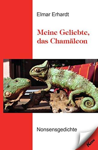 Meine Geliebte, das Chamäleon: Nonsensgedichte