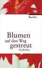 Blumen auf den Weg gestreut: Gedichte. (Reclam Lesebuch)