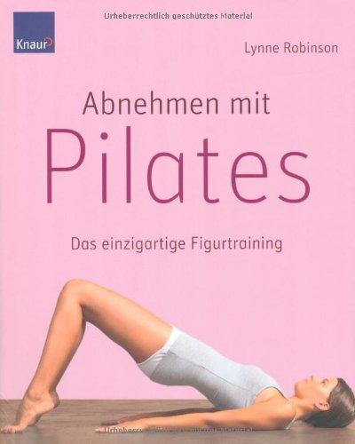 Abnehmen mit Pilates: Das einzigartige Figurtraining