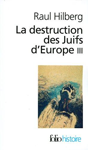 La destruction des juifs d'Europe. Vol. 3