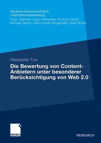 Die Bewertung von Content-Anbietern unter besonderer Berücksichtigung von Web 2.0 (Finanzwirtschaft, Unternehmensbewertung &amp; Revisionswesen) ... Unternehmensbewertung & Revisionswesen)