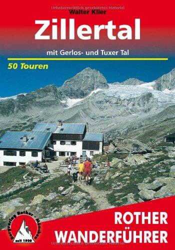 Rother Wanderführer Zillertal mit Gerlos- und Tuxer Tal. 50 Touren: Mit Gerlos- und Tuxer Tal. 50 ausgewählte Wanderungen