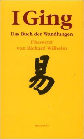 I Ging. Das Buch der Wandlungen