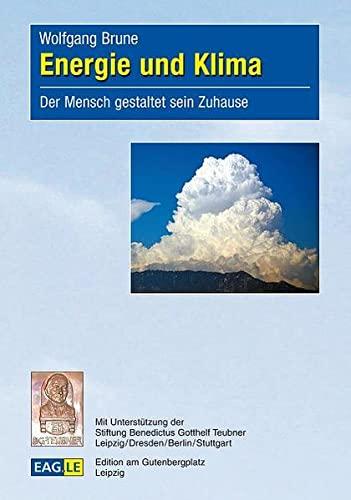 Energie und Klima: Der Mensch gestaltet sein Zuhause (EAGLE-ESSAY)