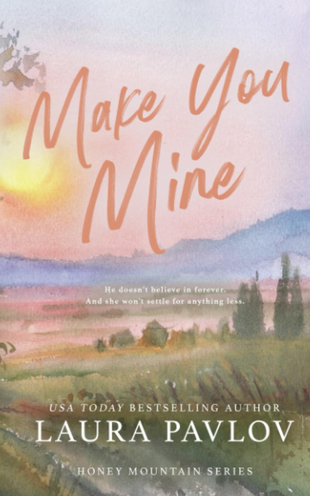 Make You Mine: A Honey Mountain Series Special Edition Paperback