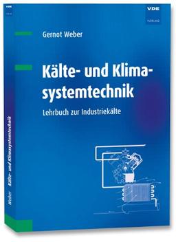 Kälte- und Klimasystemtechnik: Lehrbuch zur Industriekälte