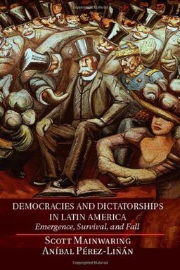 Democracies and Dictatorships in Latin America: Emergence, Survival, and Fall