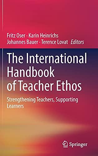 The International Handbook of Teacher Ethos: Strengthening Teachers, Supporting Learners