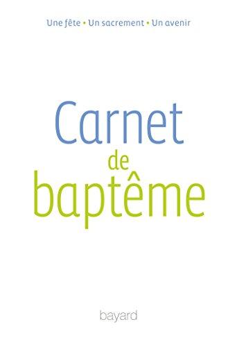 Carnet de baptême : une fête, un sacrement, un avenir