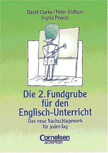 Fundgrube - Sekundarstufe I und II: Die 2. Fundgrube für den Englisch-Unterricht - Bisherige Ausgabe: Das neue Nachschlagewerk für jeden Tag