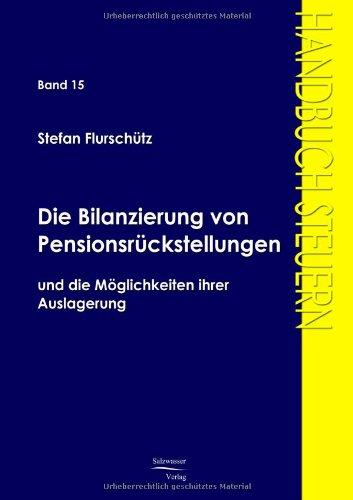 Die Bilanzierung von Pensionsrückstellungen und die Möglichkeiten ihrer Auslagerung