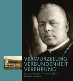 Verwurzelung – Verbundenheit – Verehrung: Bischof Sproll und seine Heimat Schweinhausen