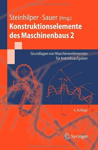 Konstruktionselemente des Maschinenbaus 2: Grundlagen von Maschinenelementen für Antriebsaufgaben (Springer-Lehrbuch)