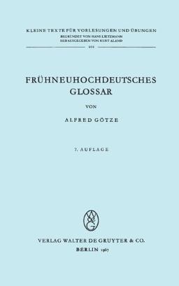 Frühneuhochdeutsches Glossar (Kleine Texte Fa1/4r Vorlesungen Und Aoebungen)