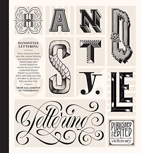 Handstyle Lettering : From Calligraphy to Typography