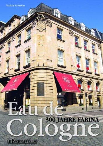 Farina - Eau de Cologne: 300 Jahre Farine