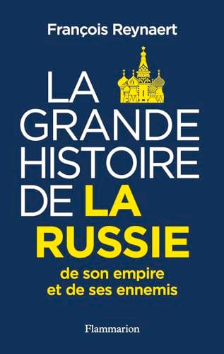 La grande histoire de la Russie, de son empire et de ses ennemis