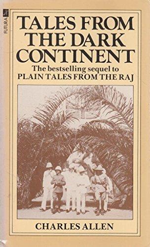 Tales From the Dark Continent: Images of British Colonial Africa in the Twentieth Century