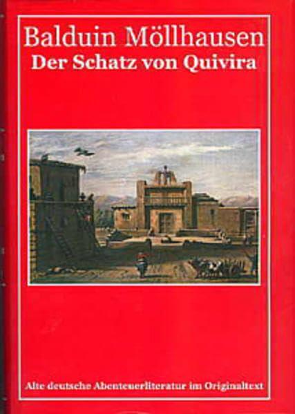 Romane und Erzählungen: Der Schatz von Quivira (Romane und Erzählungen von Balduin Möllhausen)