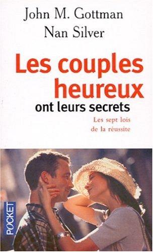 Les couples heureux ont leurs secrets. Les sept lois de la réussite (Best)