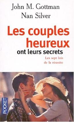 Les couples heureux ont leurs secrets. Les sept lois de la réussite (Best)