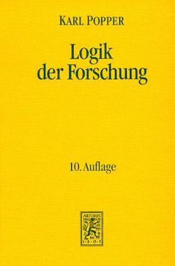 Die Einheit der Gesellschaftswissenschaften - Studien in den Grenzbereichen der Wirtschafts- und Sozialwissenschaften - Band 4: Logik der Forschung