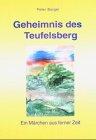 Geheimnis des Teufelsberg: Ein Märchen aus ferner Zeit