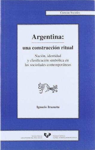 Argentina, una construcción ritual (Serie de Ciencias Sociales, Band 10)