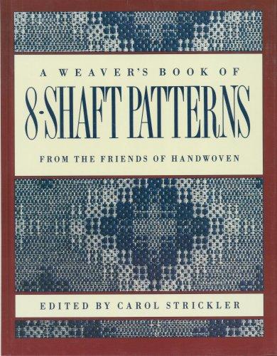 The Weaver's Book of 8-Shaft Patterns: From the Friends of Handwoven