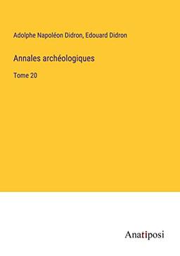 Annales archéologiques: Tome 20