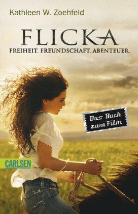 Flicka - Freiheit. Freundschaft. Abenteuer: Das Buch zum Film