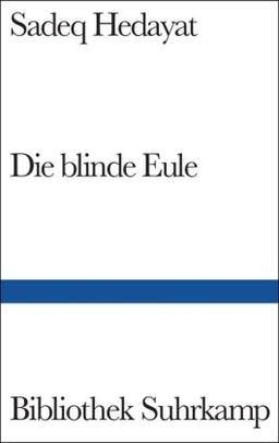 Die blinde Eule: Roman (Bibliothek Suhrkamp)