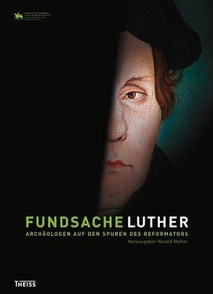 Fundsache Luther: Archäologen auf den Spuren des Reformators