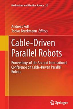 Cable-Driven Parallel Robots: Proceedings of the Second International Conference on Cable-Driven Parallel Robots (Mechanisms and Machine Science, Band 32)