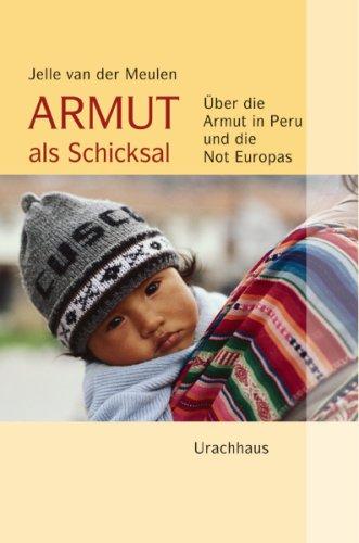 Armut als Schicksal: Über die Armut in Peru und die Not Europas