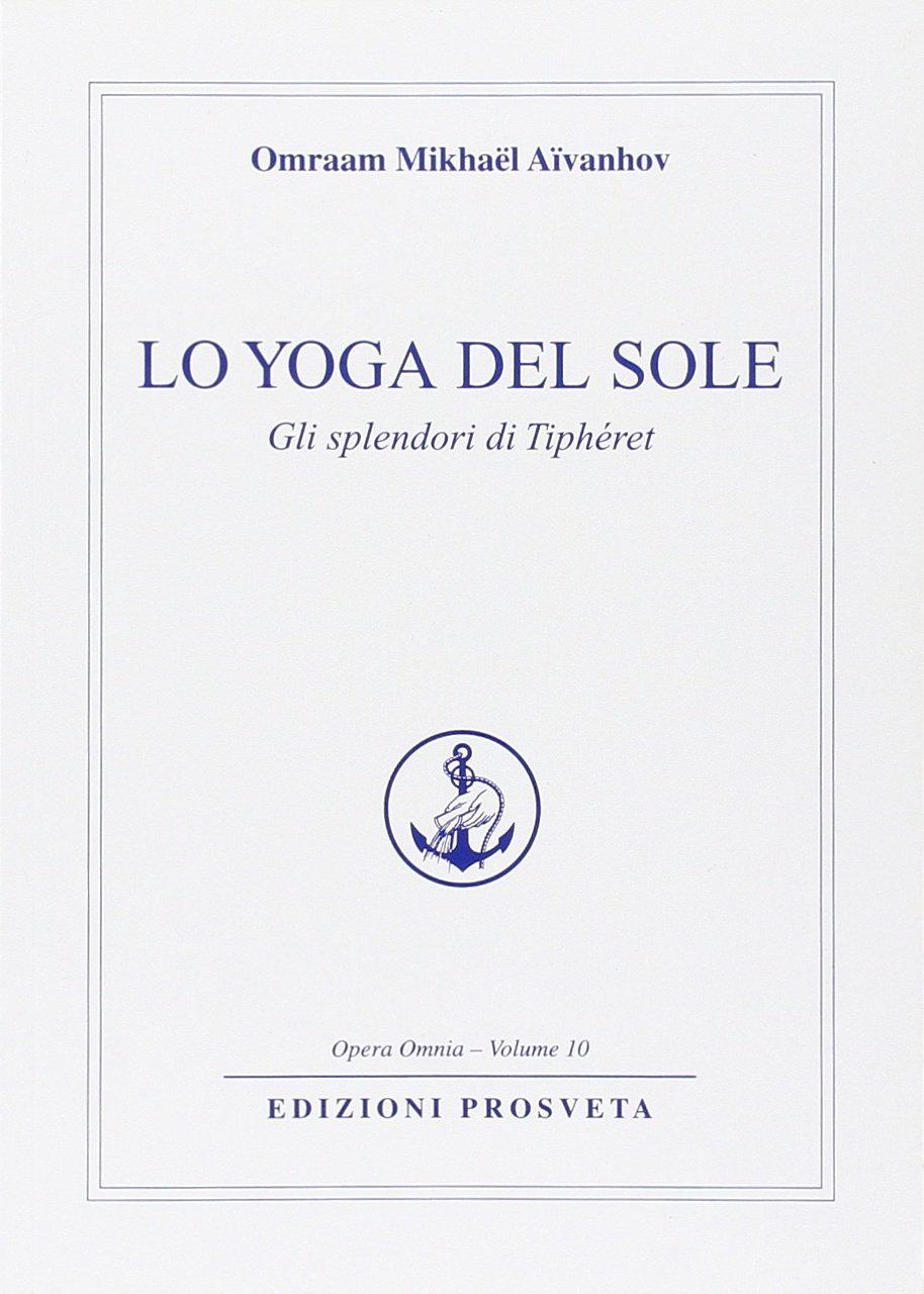 Lo yoga del sole. Gli splendori di Tipheret