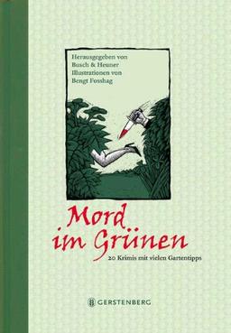 Mord im Grünen: 20 Krimis mit vielen Gartentipps