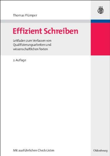 Effizient Schreiben: Leitfaden zum Verfassen von Qualifizierungsarbeiten und wissenschaftlichen Texten