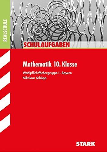 Schulaufgaben Realschule Bayern - Mathematik 10. Klasse Gruppe I