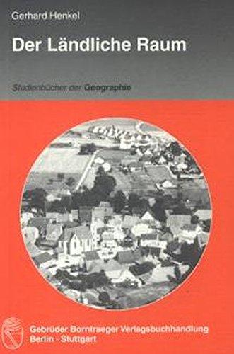 Der Ländliche Raum: Gegenwart und Wandlungsprozesse seit dem 19. Jahrhundert in Deutschland (Studienbücher der Geographie)