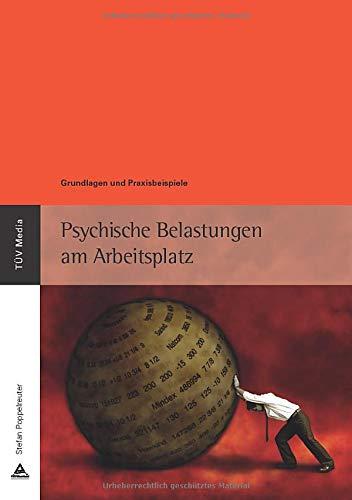 Psychische Belastungen am Arbeitsplatz: Grundlagen und Praxisbeispiele