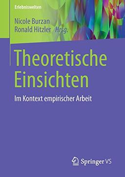 Theoretische Einsichten: Im Kontext empirischer Arbeit (Erlebniswelten)