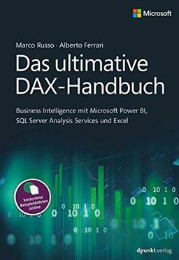 Das ultimative DAX-Handbuch: Business Intelligence mit Microsoft Power BI, SQL Server Analysis Services und Excel