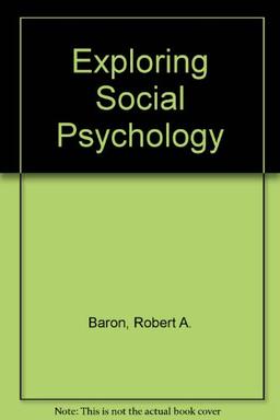 Exploring Social Psychology: International Edition