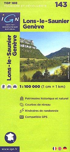 IGN 1 : 100 000 Lons-le-Saunier Genève: Top 100 Tourisme et Découverte. Patrimoine historique et naturel / Courbes de niveau / Routes et chemins / Itinéaires de randonnée / Compatible GPS (Ign Map)