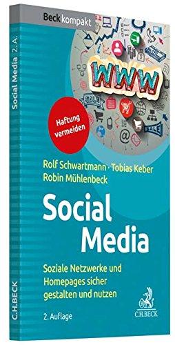 Social Media: Soziale Netzwerke und Homepages sicher gestalten und nutzen (Beck kompakt)