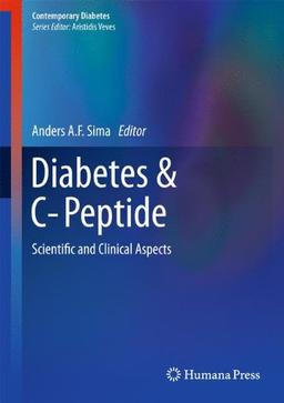 Diabetes & C-Peptide: Scientific and Clinical Aspects (Contemporary Diabetes)