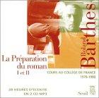 Les cours et les séminaires de Roland Barthes. La préparation du roman I et II : cours et séminaires au Collège de France, 1978-1979 et 1979-1980