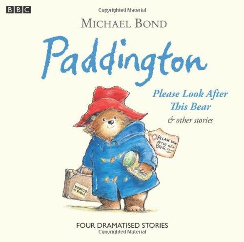 Paddington: Please Look After This Bear and Other Stories (BBC Childrens Audio)