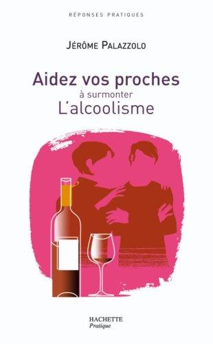 Aidez vos proches à surmonter l'alcoolisme